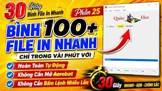 PHẦN 25: Bình 100+ File In Nhanh Chỉ Trong Vài Phút Với Quite Imposing